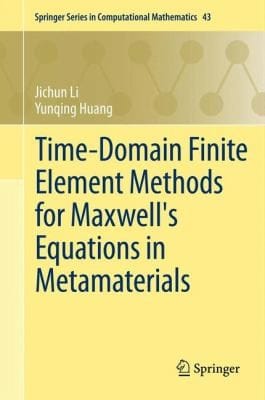 TimeDomain Finite Element Methods for Maxwells Equations in Metamaterials
            
                Springer Series in Computational Mathematics
