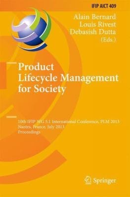 Product Lifecycle Management For Society 10th Ifip Wg 51 International Conference Plm 2013 Nantes France July 810 2013 Proceedings