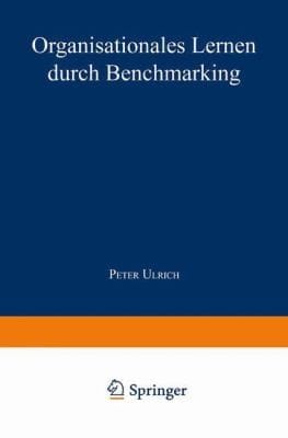 Organisationales Lernen Durch Benchmarking
            
                Markt Und Unternehmensentwicklung  Markets and Organisatio