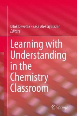 Learning with Understanding in the Chemistry Classroom