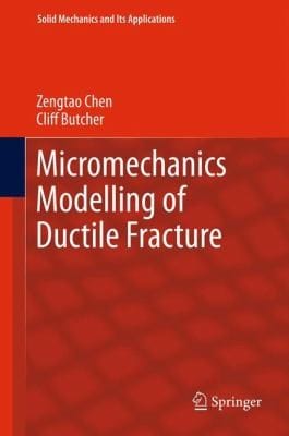 Micromechanics Modelling of Ductile Fracture
            
                Solid Mechanics and Its Applications