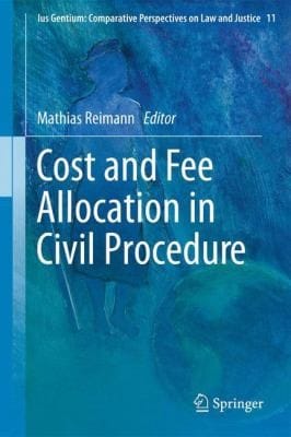 Cost And Fee Allocation In Civil Procedure A Comparative Study