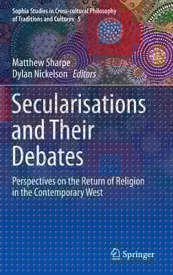 Secularisations And Their Debates Perspectives On The Return Of Religion In The Contemporary West