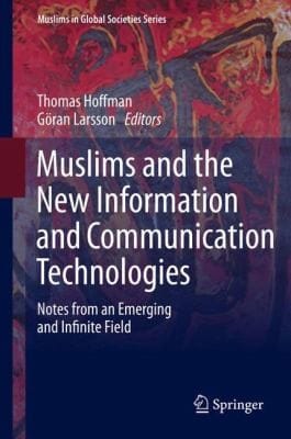 Muslims And The New Information And Communication Technologies Notes From An Emerging And Infinite Field