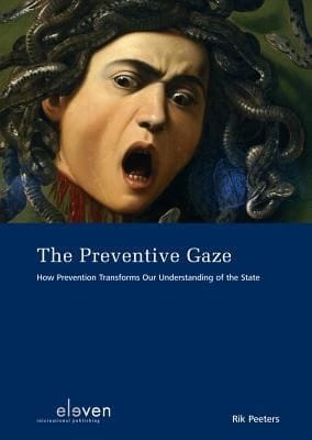The Preventive Gaze How Prevention Transforms Our Understanding Of The State