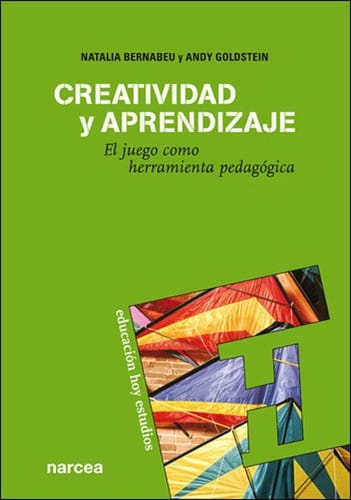 Creatividad y aprendizaje : el juego como herramienta pedagógica. - 2. edición
