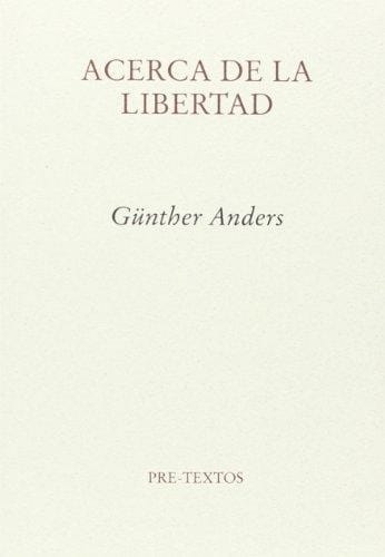 Acerca de la libertad : "una interpretación del a posteriori" seguido de "Patología de la libertad : ensayo sobre la no-identificación"