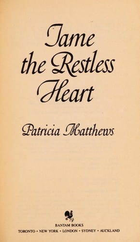 Tame the restless heart