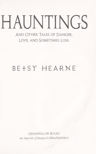 Hauntings, and other tales of danger, love, and sometimes loss
