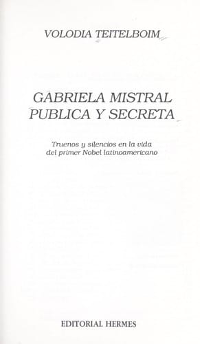 Gabriela Mistral pública y secreta