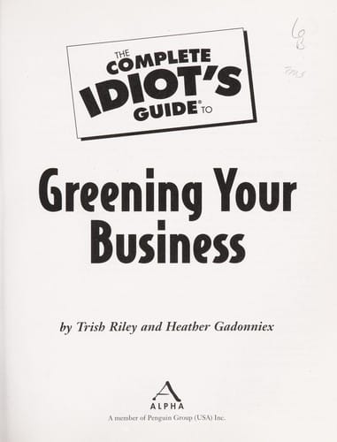 The complete idiot's guide to greening your business
