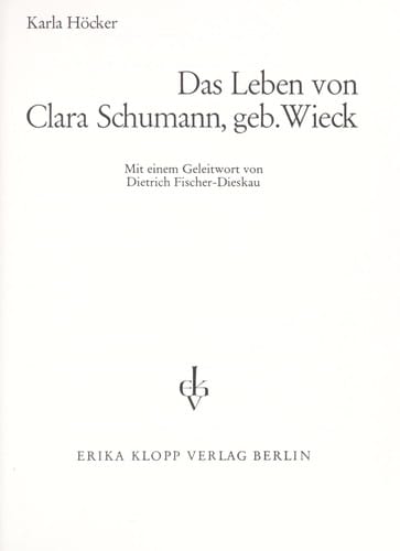 Das Leben von Clara Schumann, geb. Wieck
