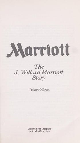 Marriott : the J. Willard Marriott story