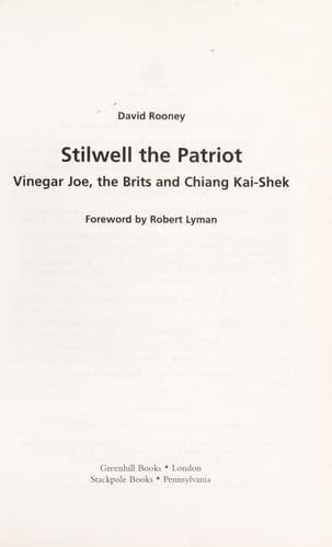STILWELL THE PATRIOT: VINEGAR JOE, THE BRITS AND CHIANG KAI-SHEK