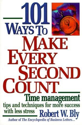 101 Ways to Make Every Second Count