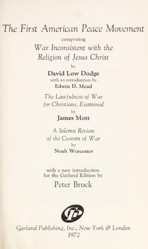 The First American peace movement; comprising War inconsistent with the religion of Jesus Christ