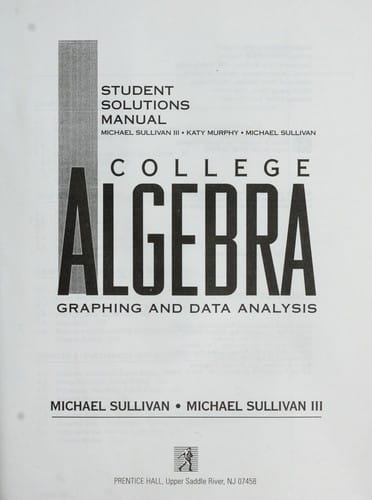 College algebra, graphing and data analysis, Michael Sullivan, Michael Sullivan, III
