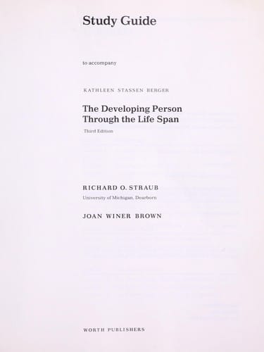 Study guide to accompany Kathleen Stassen Berger The developing person through the life span
