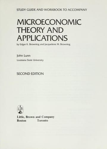 Study guide and workbook to accompany Microeconomic theory and applications, by Edgar K. Browning and Jacquelene M. Browning
