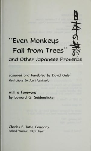 " Even monkeys fall from trees" and other Japanese proverbs