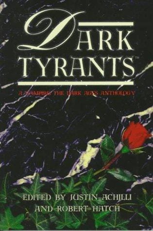 Dark tyrants : a vampire the dark ages anthology