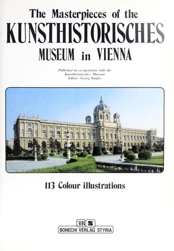 The Masterpieces of the Kunsthistorisches Museum in Vienna