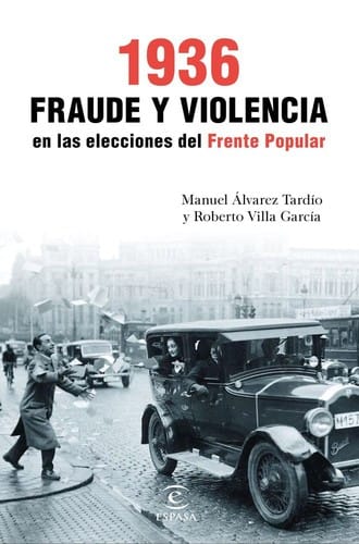 1936 : fraude y violencia en las elecciones del Frente Popular  