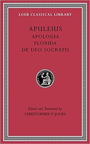 Apologia. Florida. De Deo Socratis (Loeb Classical Library)