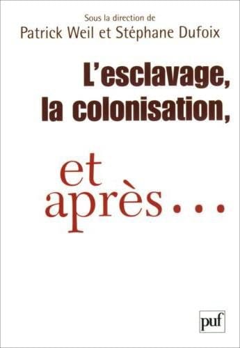 L' esclavage, la colonisation, et après--
