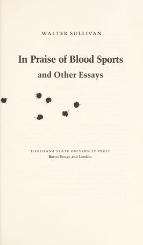 In praise of blood sports and other essays