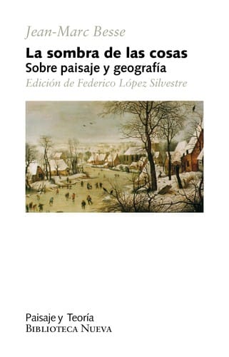La sombra de las cosas : sobre paisaje y geografía
