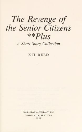 The revenge of the senior citizens plus a short story collection