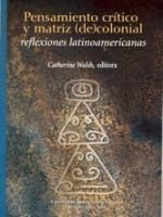 Pensamiento crítico y matriz (de)colonial