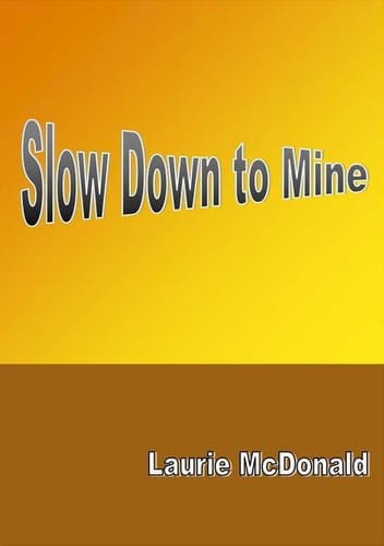 Slow Down to Mine