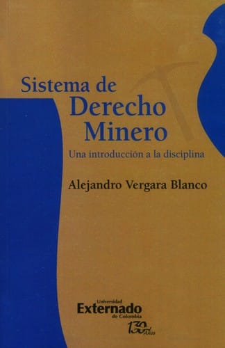 Sistema de derecho minero : una introducción a la disciplina