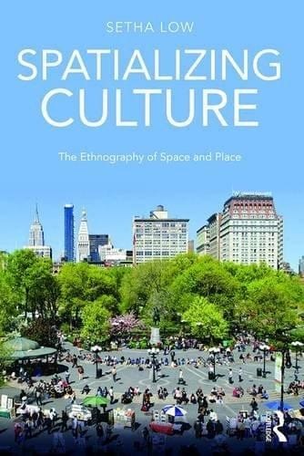 Spatializing culture : the ethnography of space and place - 1. edición