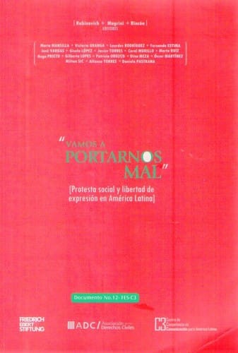 Vamos a portarnos mal [ protesta social y libertad de expresión en América Latina]