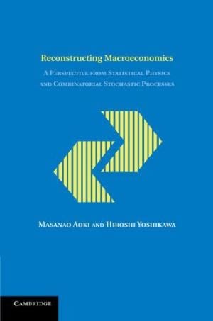 Reconstructing macroeconomics : a perspective from statistical physics and combinatorial stochastic processes