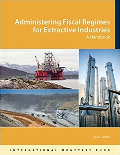 Administering fiscal regimes for extractive industries : a handbook