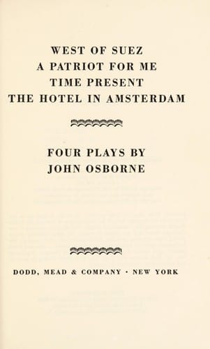 West of Suez. A patriot for me. Time present. The hotel in Amsterdam