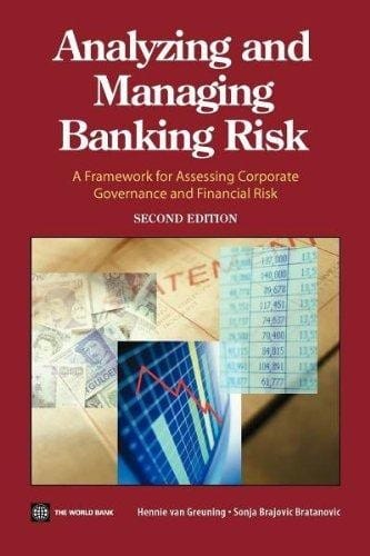 Analyzing and managing banking risk : a framework for assessing corporate governance and financial risk - 2. ed.