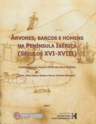 Árvores, barcos e homens na Península Ibérica, (Séculos XVI-XVIII)