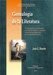 Genealogía de la literatura : de los orígenes de la literatura, construcción histórica y categorial, y destrucción posmoderna, de los materiales literarios