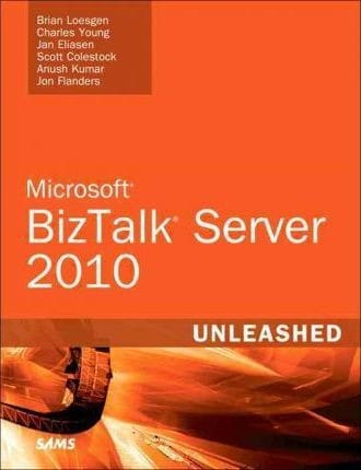 Microsoft BizTalk server 2010 unleashed