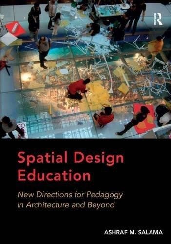 Spatial design education : new directions for pedagogy in architecture and beyond - 1. edición