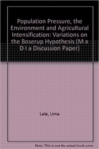 Population pressure the environment and agricultural intensification : variations on the Boserup hypothesis