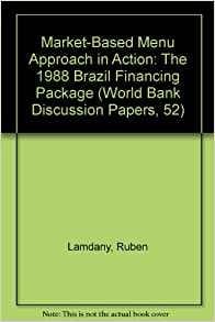 The market-based menu approach in action : the 1988 Brazil financing package