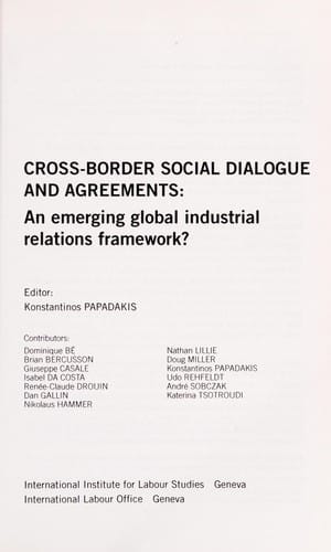 Cross-border social dialogue and agreements : an emerging global industrial relations framework?