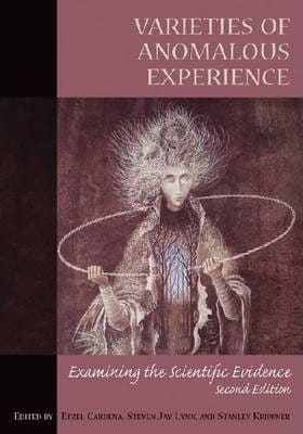 Varieties of anomalous experience : examining the scientific evidence - 2. ed.