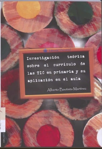 Investigación teórica sobre el currículo de las TIC en Primaria y su aplicación en el aula